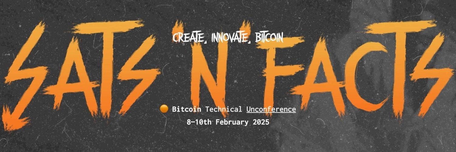 “Sats ‘n Facts!” Bitcoin Technical Conference - Chiang Mai, 8th-10th Feb 2025